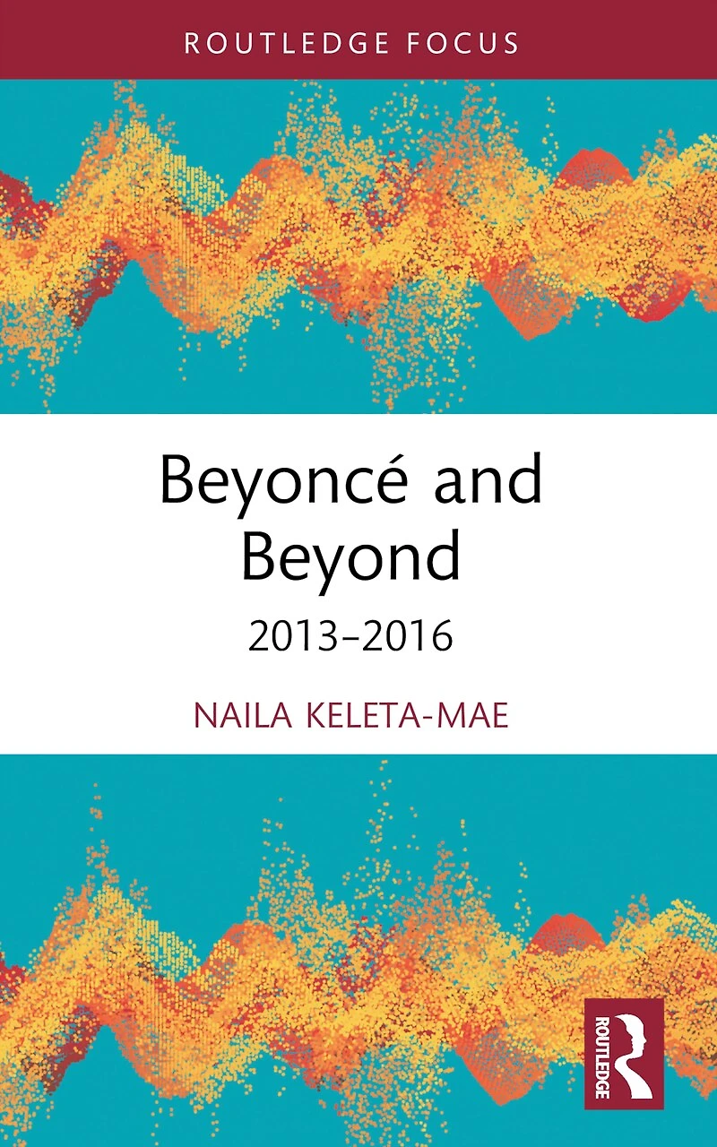 Beyonce and Beyond: 2013-2016