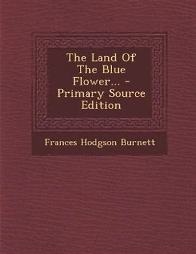 The Land Of The Blue Flower...