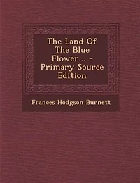 The Land Of The Blue Flower...