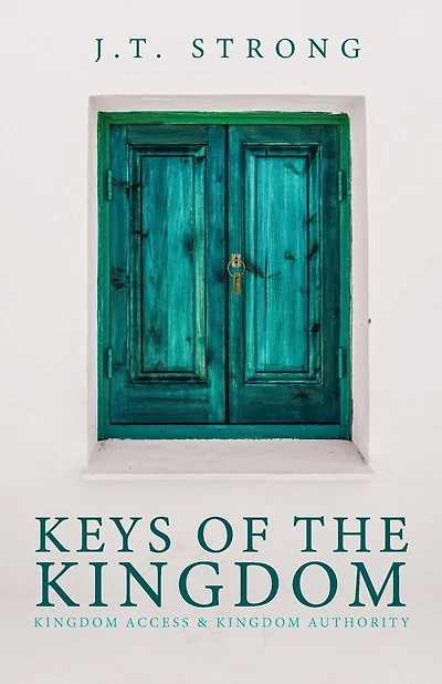 Keys of the Kingdom: Kingdom Access & Kingdom Authority