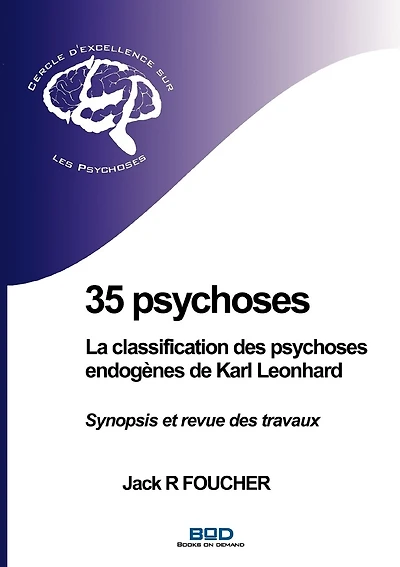 35 psychoses: La classification des psychoses endogènes de Karl Leonhard: Synopsis et revue des travaux