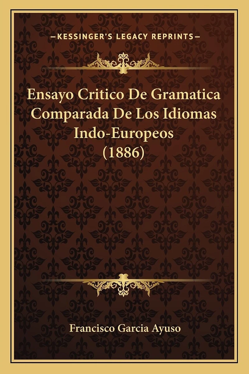 Ensayo Critico De Gramatica Comparada De Los Idiomas Indo-Europeos (1886)
