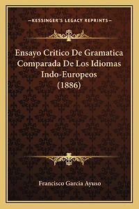 Ensayo Critico De Gramatica Comparada De Los Idiomas Indo-Europeos (1886)