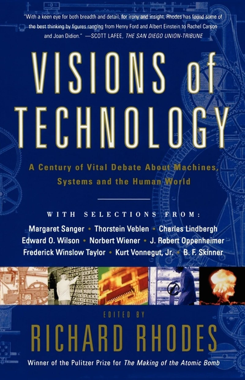 Visions Of Technology: A Century Vital Debate About Machines Systems And The Human World