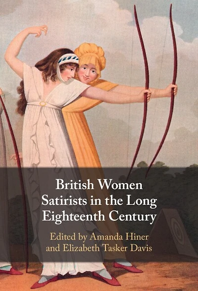 British Women Satirists the Long Eighteenth Century