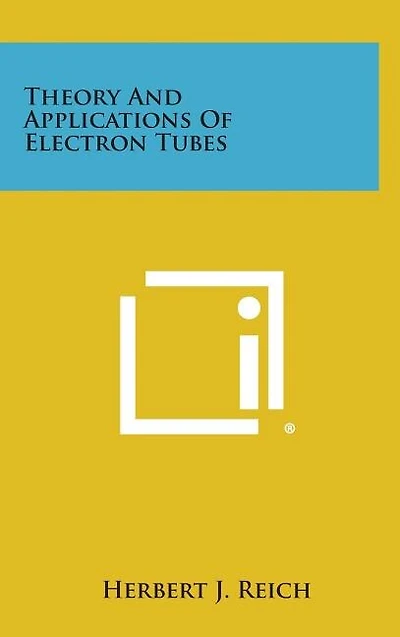 Theory and Applications of Electron Tubes