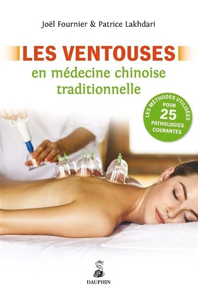 les ventouses en médecine chinoise traditionnelle: méthodes utilisées pour 25 pathologies courantes