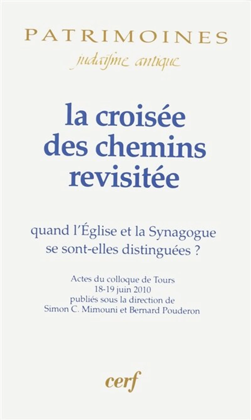 La croisée des chemins revisitée: quand l'église et la synagogue se sont-elles distinguées ?