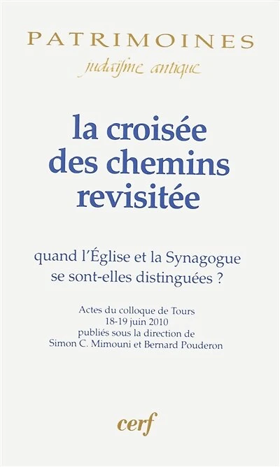 La croisée des chemins revisitée: quand l'église et la synagogue se sont-elles distinguées ?