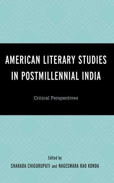 American Literary Studies Postmillennial India: Critical Perspectives