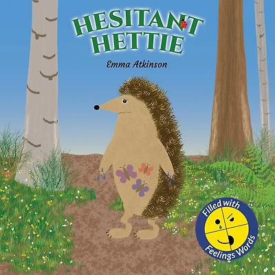 Hesitant Hettie - A Children's Book Full of Feelings: A Story to Help Children Talk About Worry and Being Brave