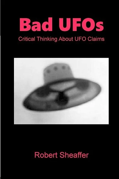 Bad Ufos: Critical Thinking About Ufo Claims
