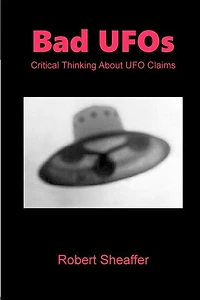 Bad Ufos: Critical Thinking About Ufo Claims