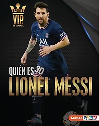 Quién es Lionel Messi (Meet Messi): Superestrella de la Copa Mundial Fútbol (World Cup Soccer Superstar)