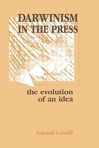 Darwinism the Press: Evolution of An Idea