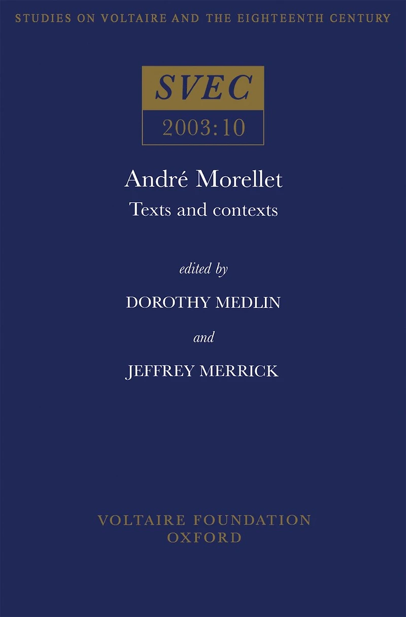 André Morellet: Texts and Contexts