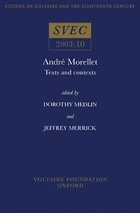 André Morellet: Texts and Contexts