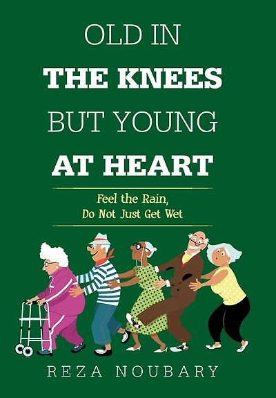 Old In The Knees But Young At Heart: Feel The Rain, Do Not Just Get Wet