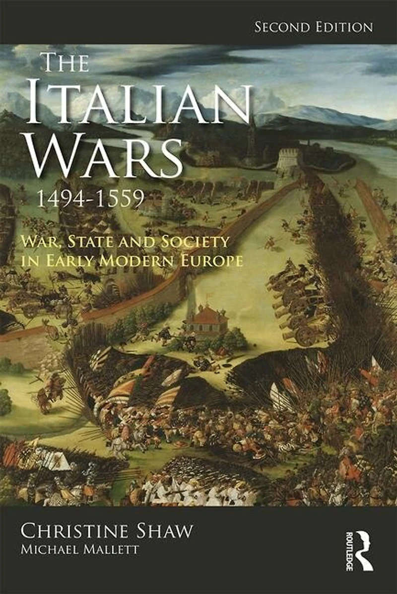 The Italian Wars 1494-1559: War, State and Society Early Modern Europe