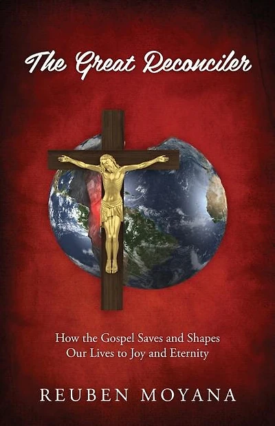 The Great Reconciler: How The Gospel Saves And Shapes Our Lives To Joy And Eternity