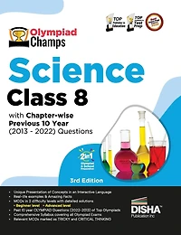 Olympiad Champs Science Class 8 with Chapter-wise Previous 10 Year (2013 - 2022) Questions 5th Edition Complete Prep Guide with Theory, PYQs, Past & Practice Exercise