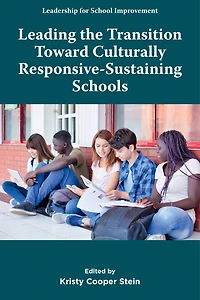 Leading the Transition Toward Culturally Responsive-Sustaining Schools