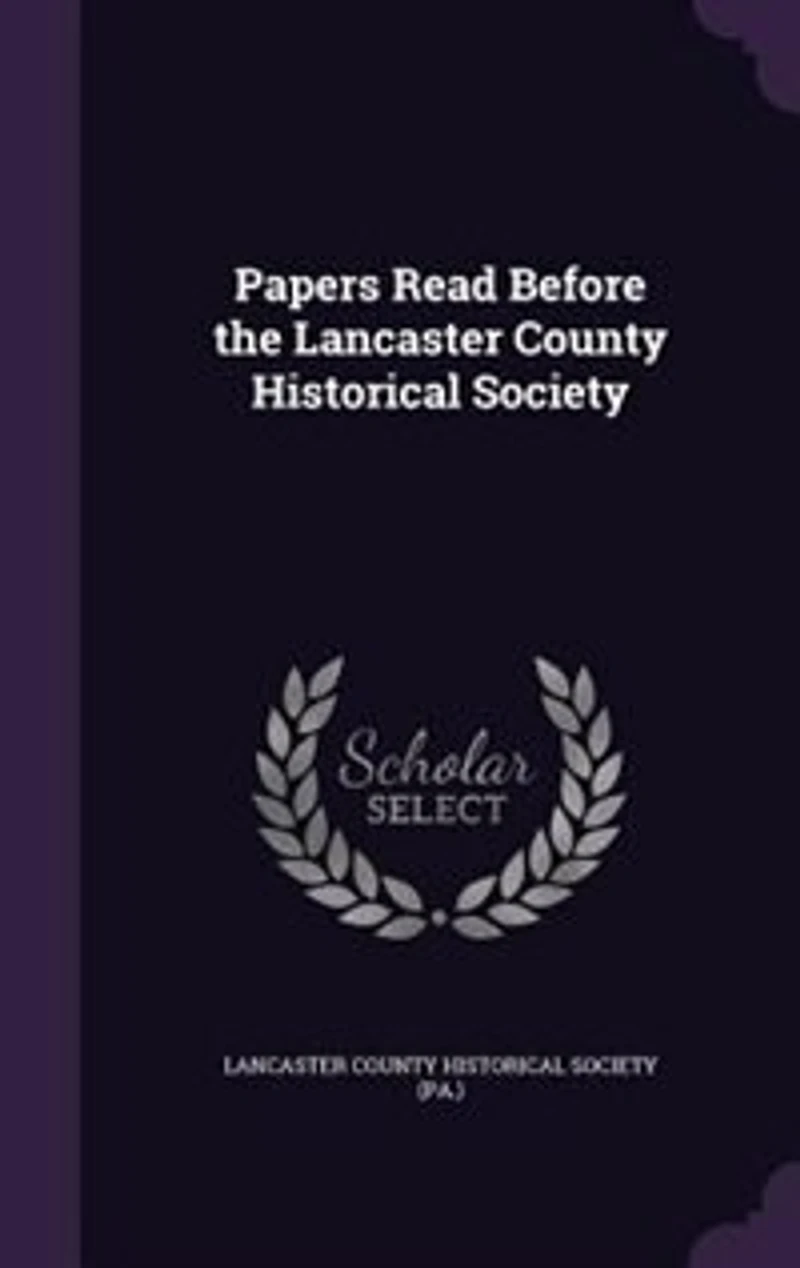 Papers Read Before the Lancaster County Historical Society