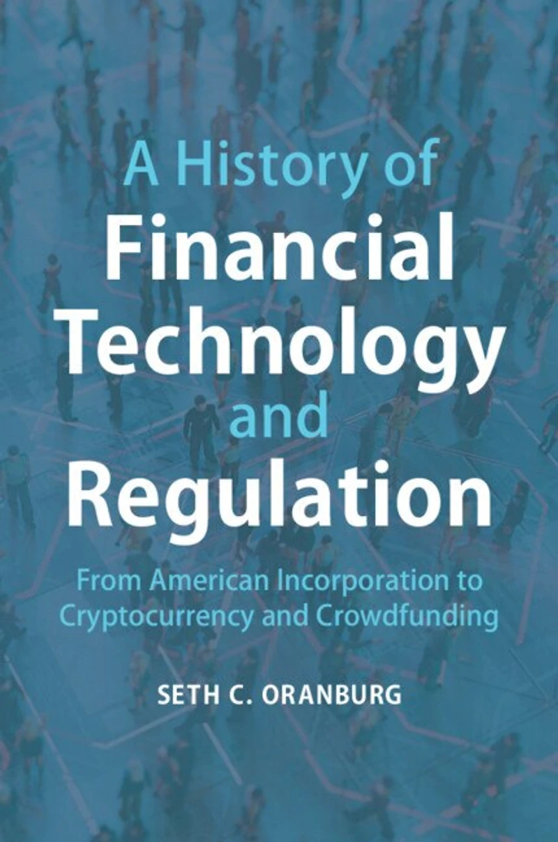 A History of Financial Technology and Regulation: From American Incorporation to Cryptocurrency Crowdfunding
