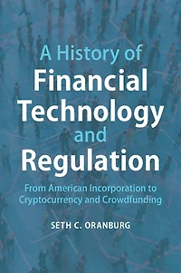 A History of Financial Technology and Regulation: From American Incorporation to Cryptocurrency Crowdfunding