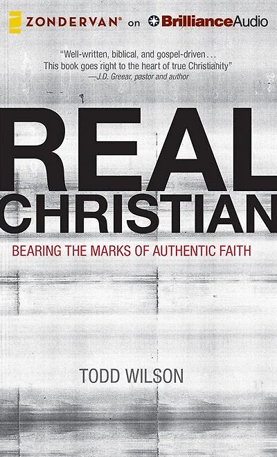 Real Christian: Bearing the Marks of Authentic Faith