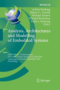 Analysis, Architectures and Modelling of Embedded Systems: Third IFIP TC 10 International Systems Symposium, IESS 2009, Langenargen, Germany, September 14-16, Proceedings