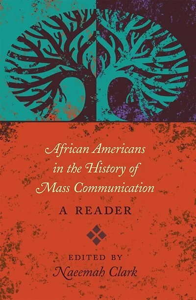 African Americans the History of Mass Communication: A Reader