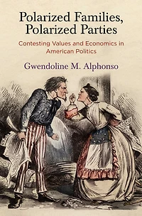 Polarized Families, Parties: Contesting Values And Economics American Politics
