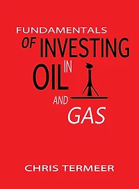 Fundamentals of Investing in Oil and Gas
