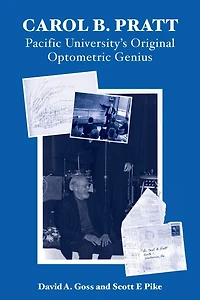 Carol B. Pratt: Pacific University's Original Optometric Genius