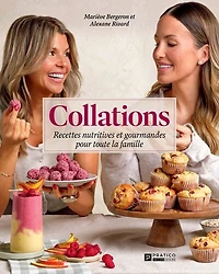Collations: Recettes nutritives et gourmandes pour toute la famille