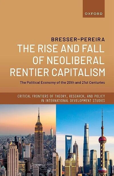 the Rise and Fall of Neoliberal Rentier Capitalism: Political Economy 20th 21st Centuries