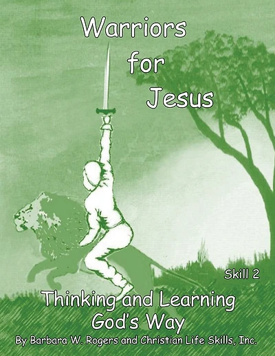 Warriors For Jesus: Skill 2 Thinking and Learning God's Way