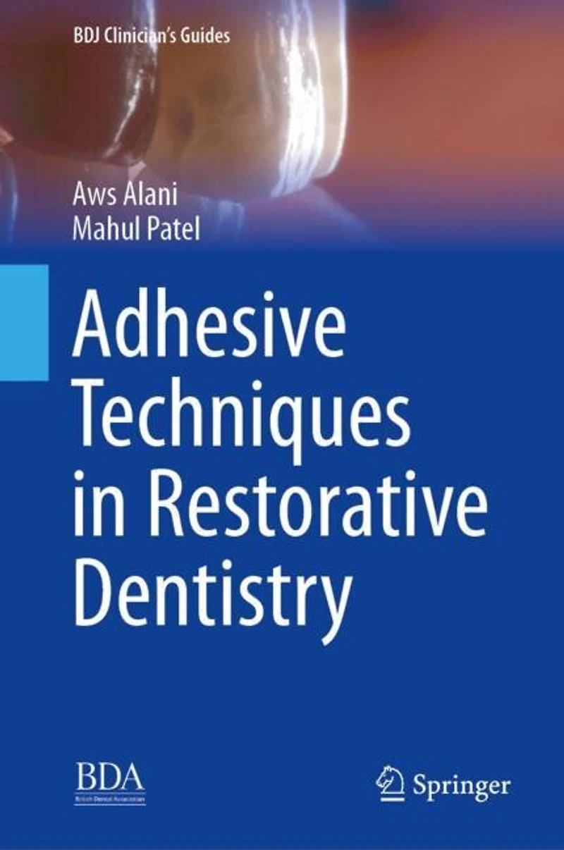 Adhesive Techniques Restorative Dentistry