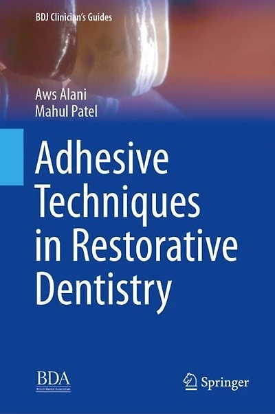 Adhesive Techniques Restorative Dentistry