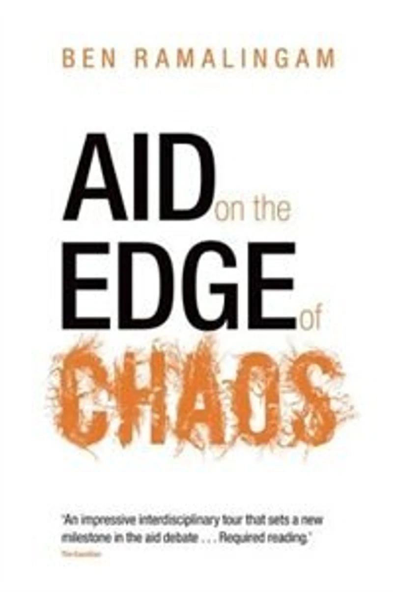 Aid on the Edge of Chaos: Rethinking International Cooperation a Complex World