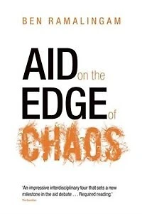 Aid on the Edge of Chaos: Rethinking International Cooperation a Complex World