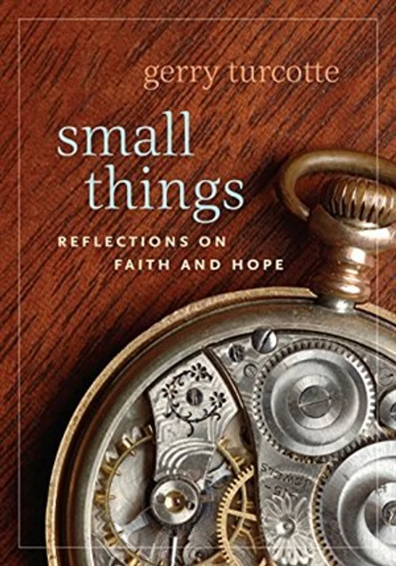 Small Things: Reflections on Faith and Hope