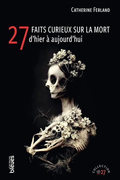27 faits curieux sur la mort, d'hier à aujourd'hui