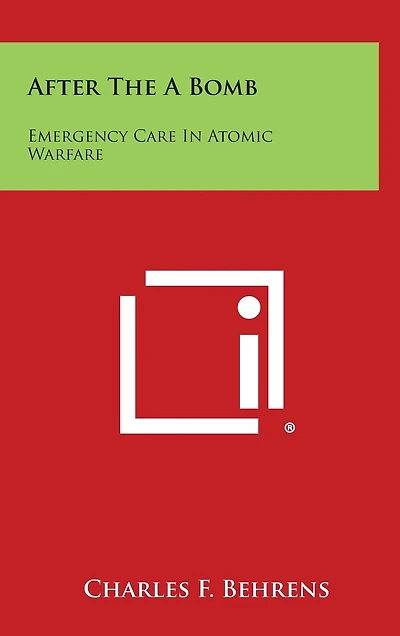 After the a Bomb: Emergency Care in Atomic Warfare