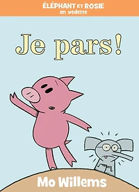 Éléphant et Rosie : Je pars!