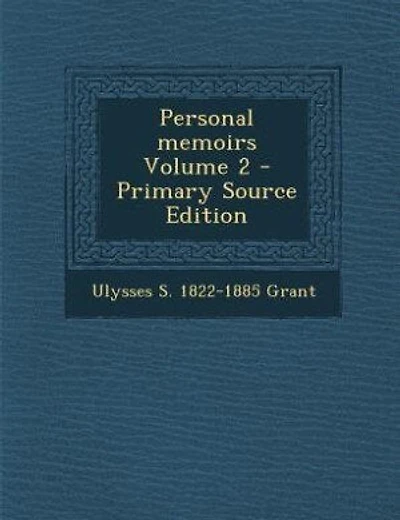 Personal memoirs Volume 2 - Primary Source Edition