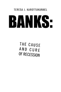 Banks: the Cause and Cure of Recession