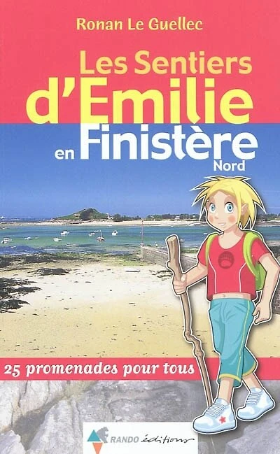 Les sentiers d'Emilie dans le Finistère Nord : 25 promenades pour tous: 25 promenades pour tous