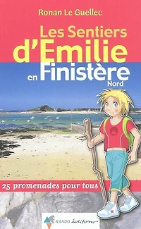 Les sentiers d'Emilie dans le Finistère Nord : 25 promenades pour tous: 25 promenades pour tous